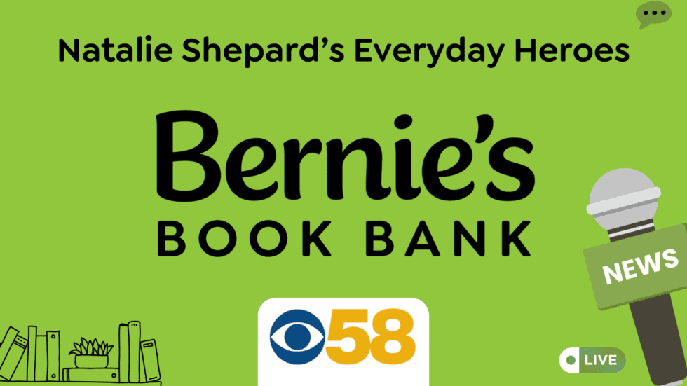 Natalie Shepard's Everyday Heroes - Bernie's Book Bank - CBS58