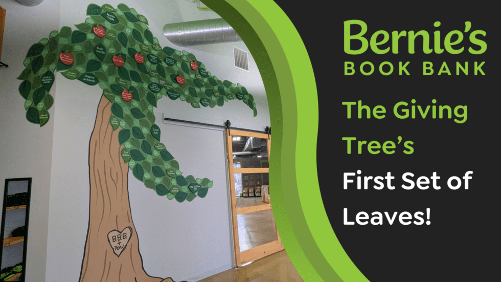 Bernie's Book Bank - The Giving Tree's first set of leaves!